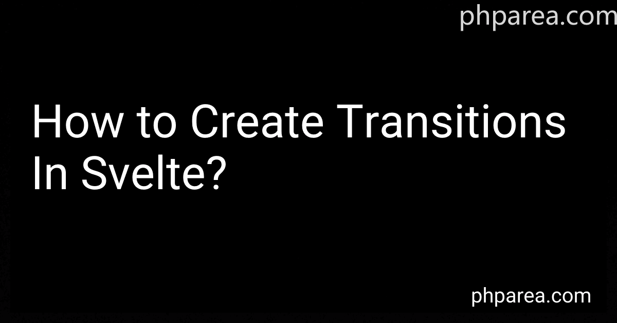 How to Create Transitions In Svelte? image
