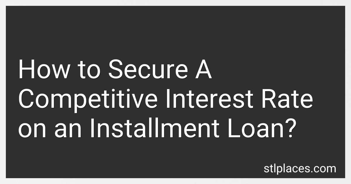 How to Secure A Competitive Interest Rate on an Installment Loan? image