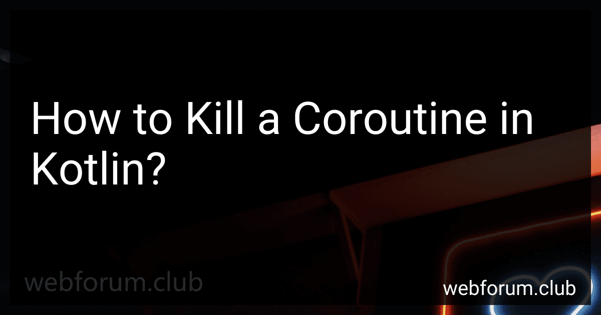 How to Kill a Coroutine in Kotlin? image