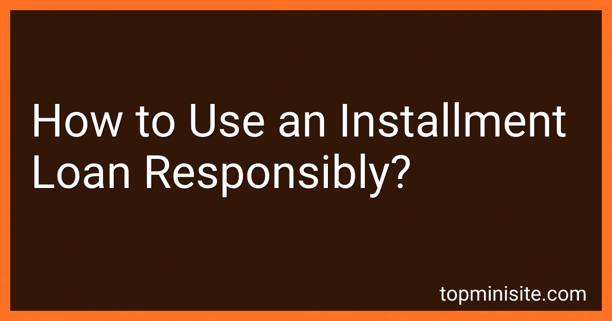 How to Use an Installment Loan Responsibly? image