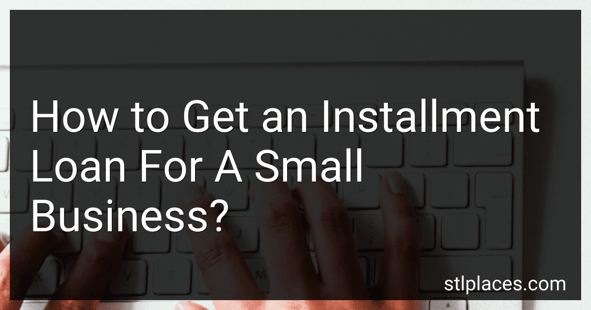 How to Get an Installment Loan For A Small Business? image
