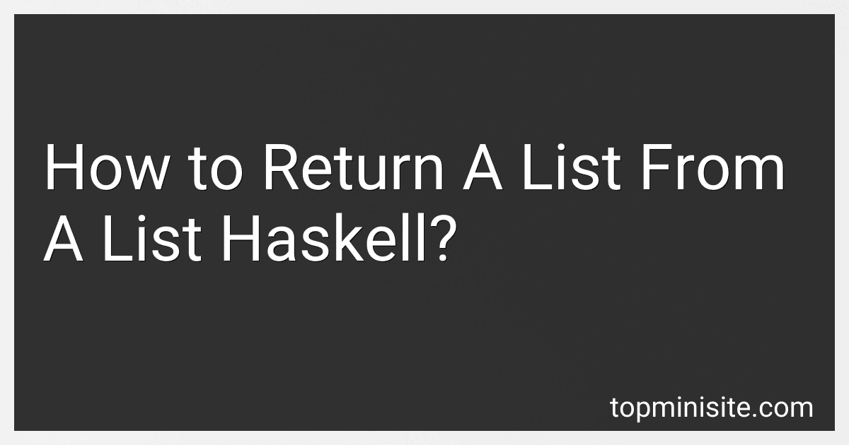 How to Return A List From A List Haskell? image