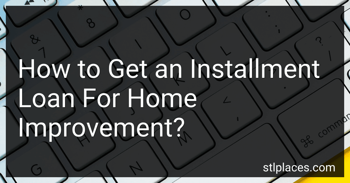 How to Get an Installment Loan For Home Improvement? preview
