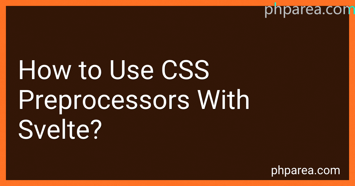 How to Use CSS Preprocessors With Svelte? image