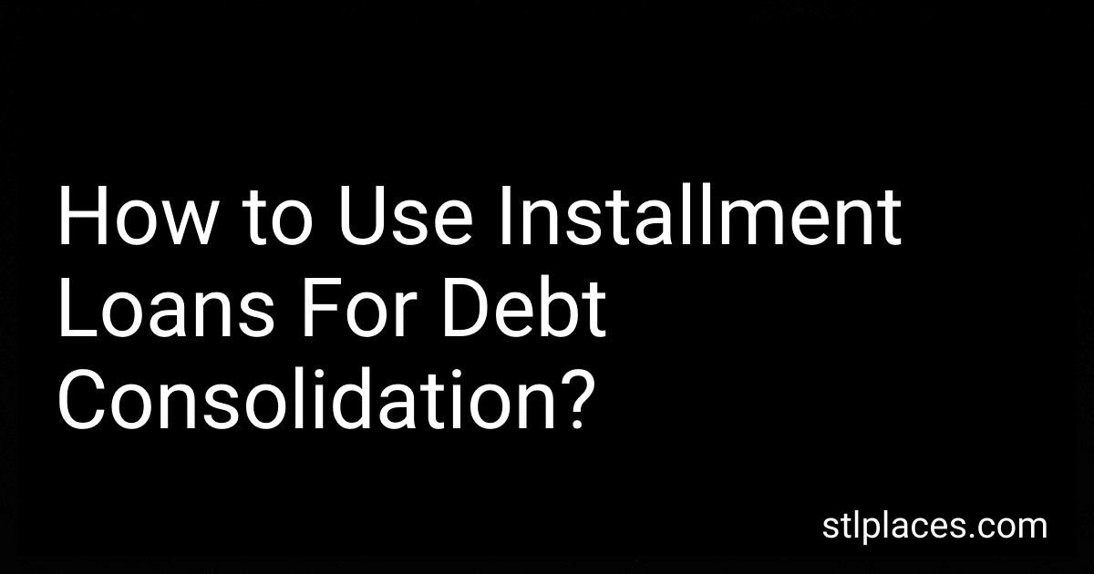 How to Use Installment Loans For Debt Consolidation? image