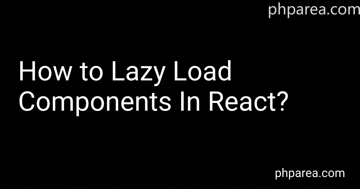 How to Lazy Load Components In React? image