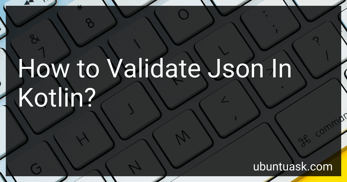 How to Validate Json In Kotlin? image