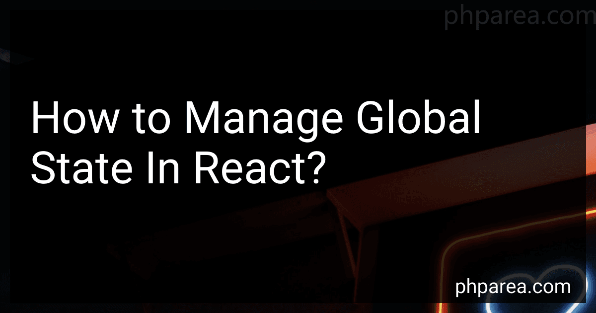 How to Manage Global State In React? image