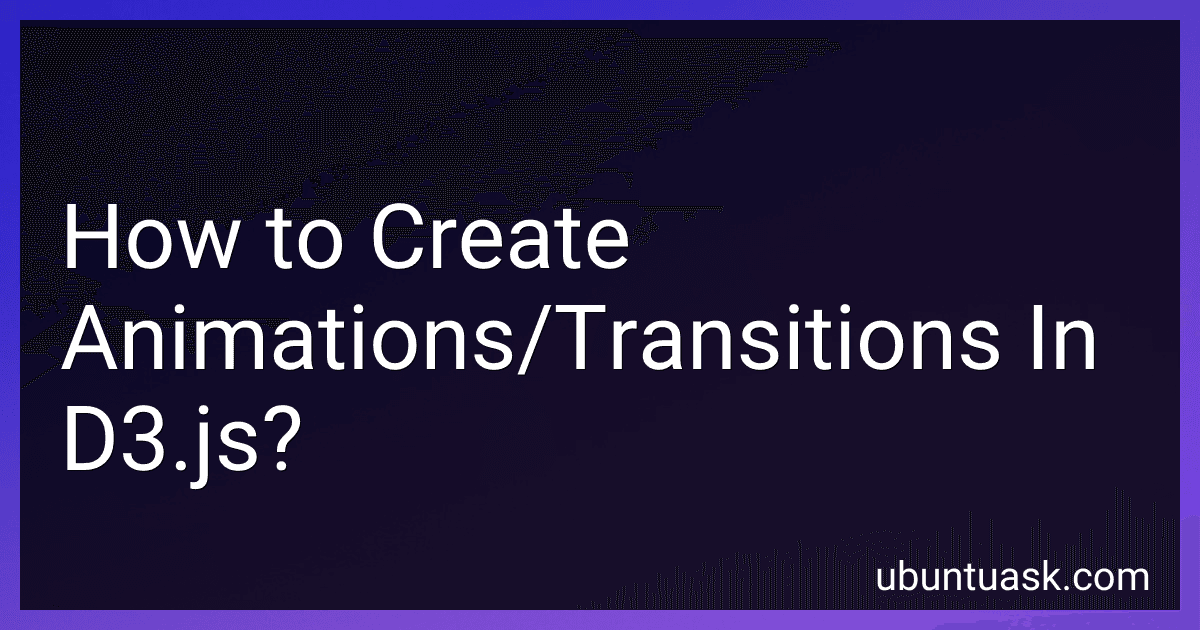 How to Create Animations/Transitions In D3.js? image