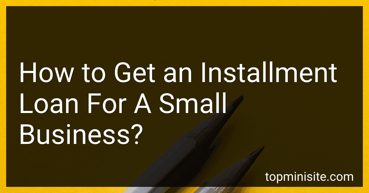 How to Get an Installment Loan For A Small Business? image