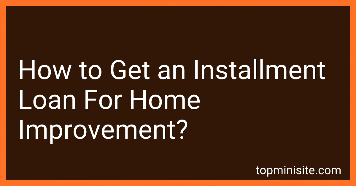 How to Get an Installment Loan For Home Improvement? image