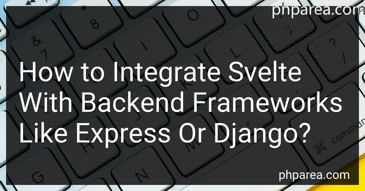 How to Integrate Svelte With Backend Frameworks Like Express Or Django? image