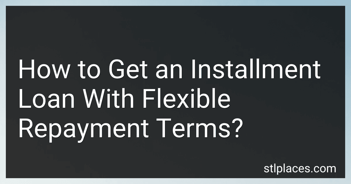 How to Get an Installment Loan With Flexible Repayment Terms? preview