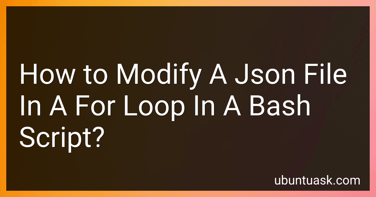 How to Modify A Json File In A For Loop In A Bash Script? image