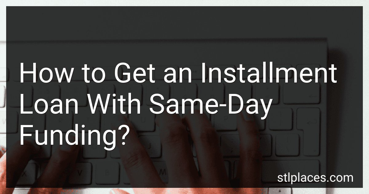 How to Get an Installment Loan With Same-Day Funding? preview