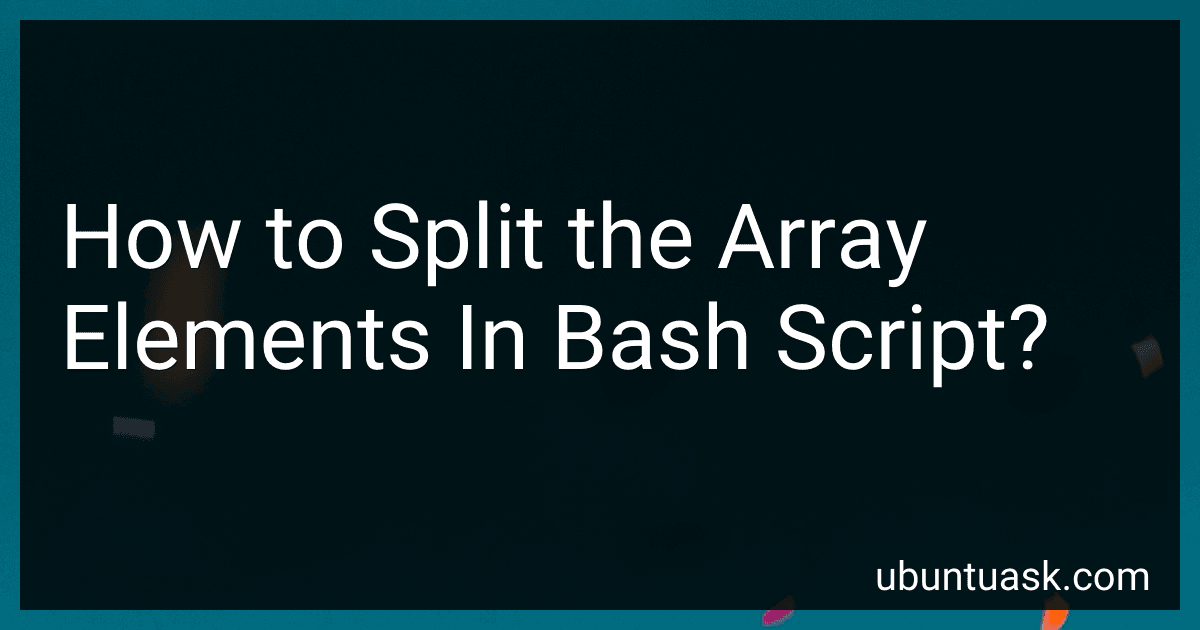 How to Split the Array Elements In Bash Script? image