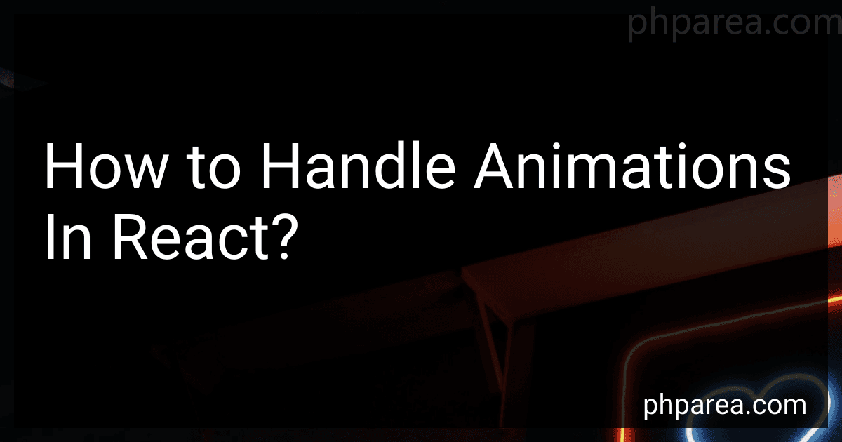 How to Handle Animations In React? image