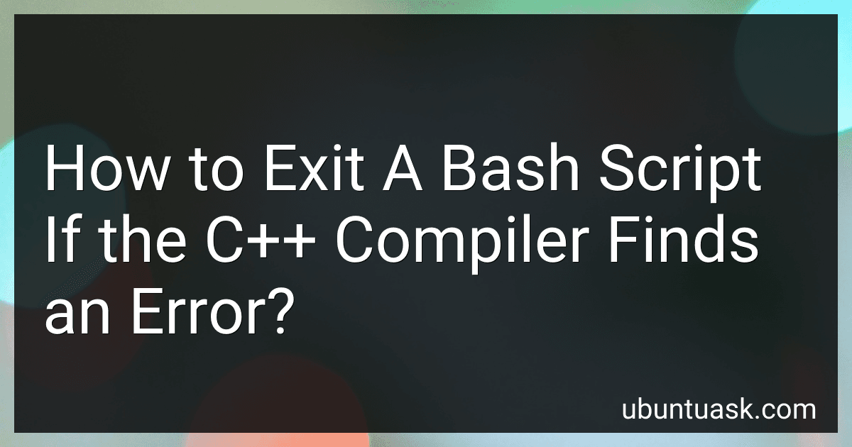 How to Exit A Bash Script If the C++ Compiler Finds an Error? image