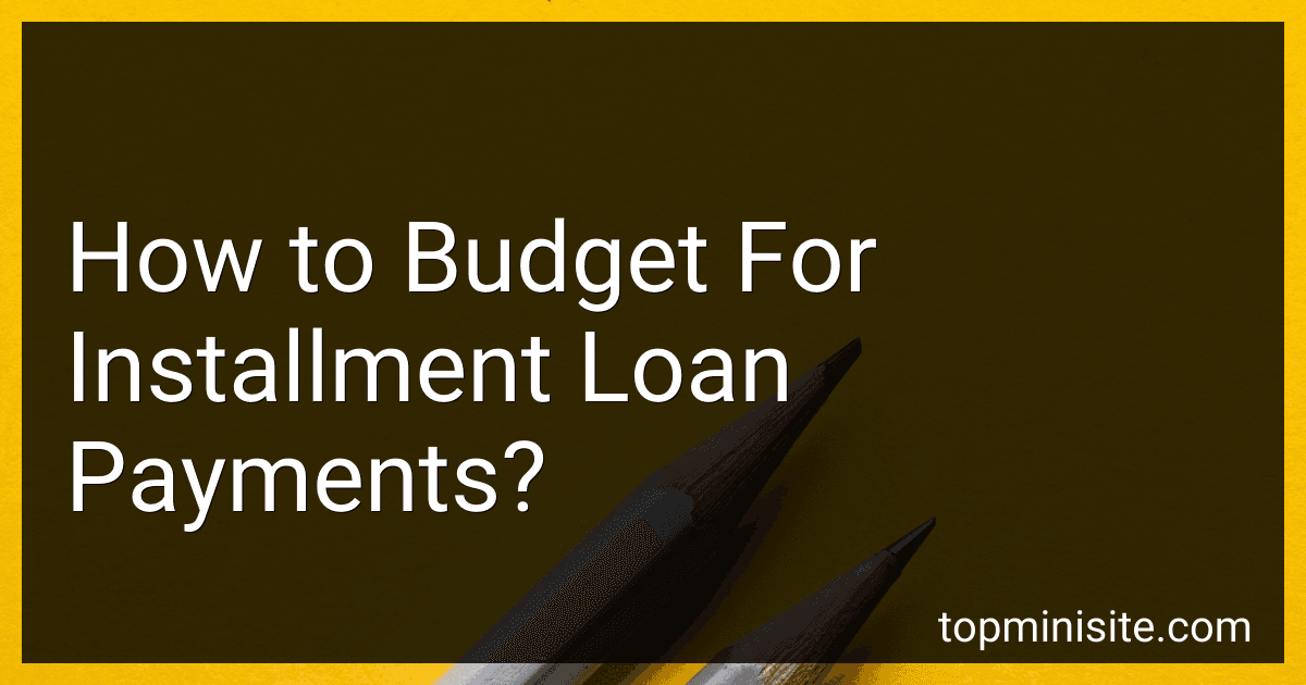 How to Budget For Installment Loan Payments? image