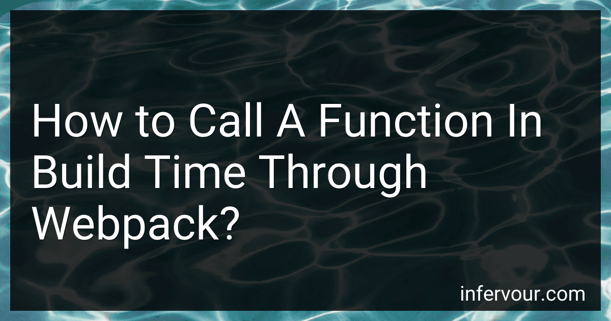 How to Call A Function In Build Time Through Webpack? preview