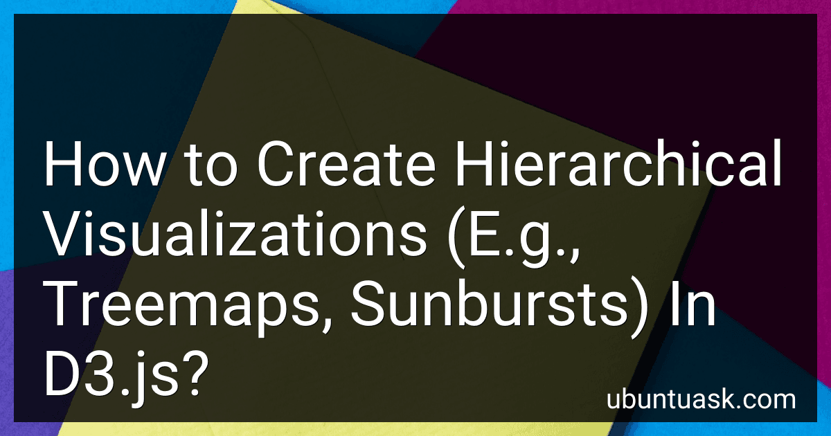 How to Create Hierarchical Visualizations (E.g., Treemaps, Sunbursts) In D3.js? image