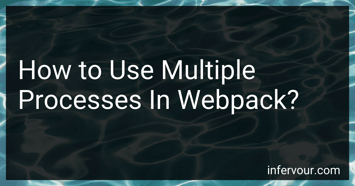 How to Use Multiple Processes In Webpack? image
