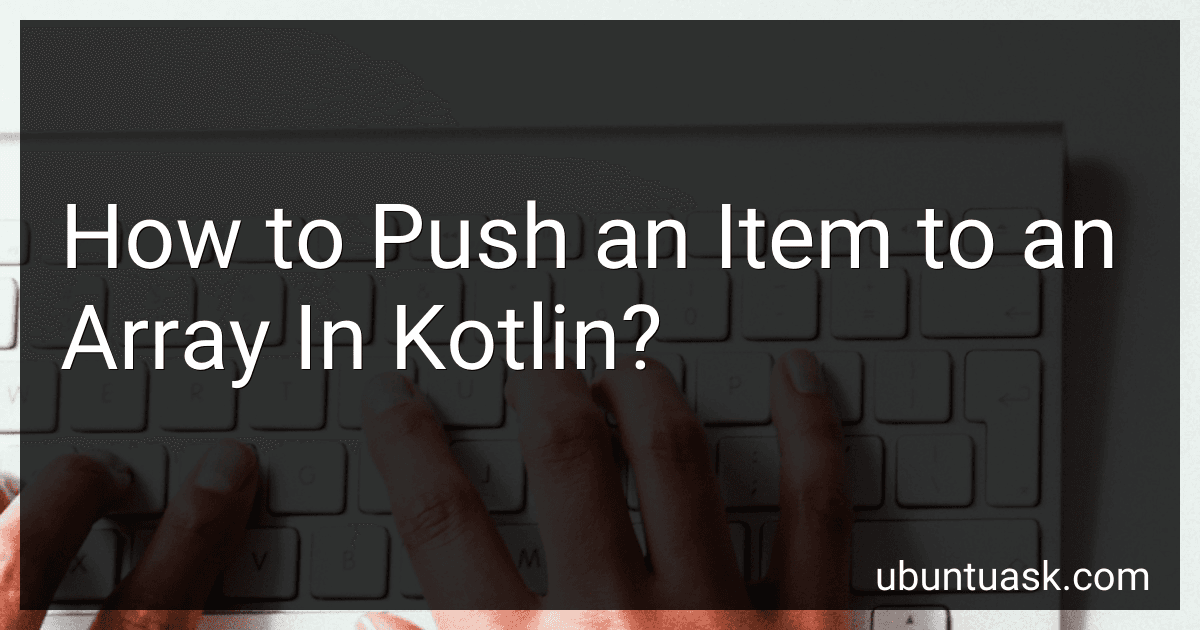 How to Push an Item to an Array In Kotlin? image