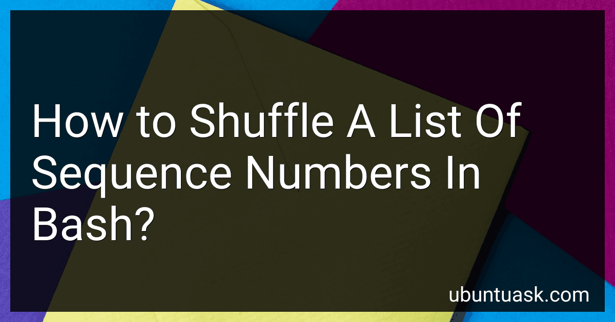 How to Shuffle A List Of Sequence Numbers In Bash? image