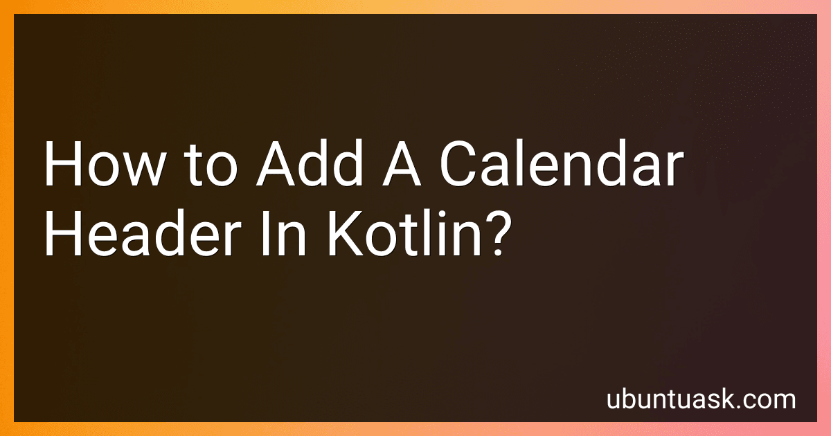 How to Add A Calendar Header In Kotlin? image