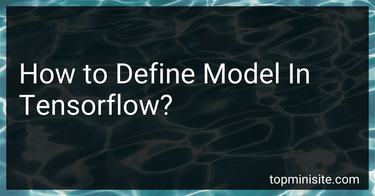 How to Define Model In Tensorflow? image