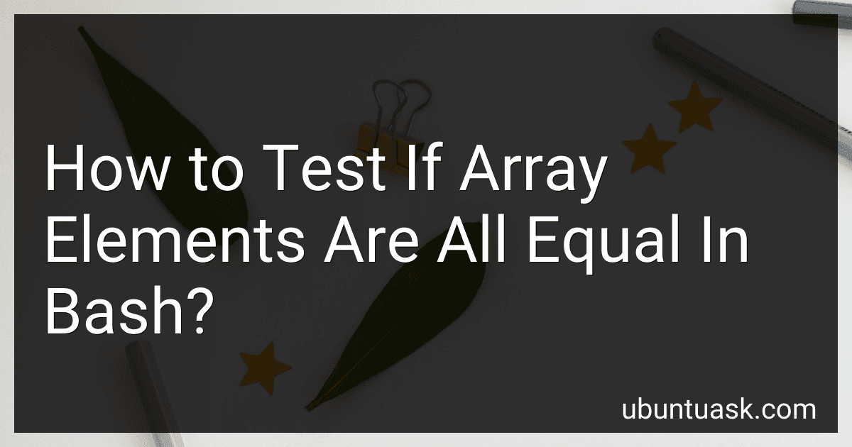 How to Test If Array Elements Are All Equal In Bash? image