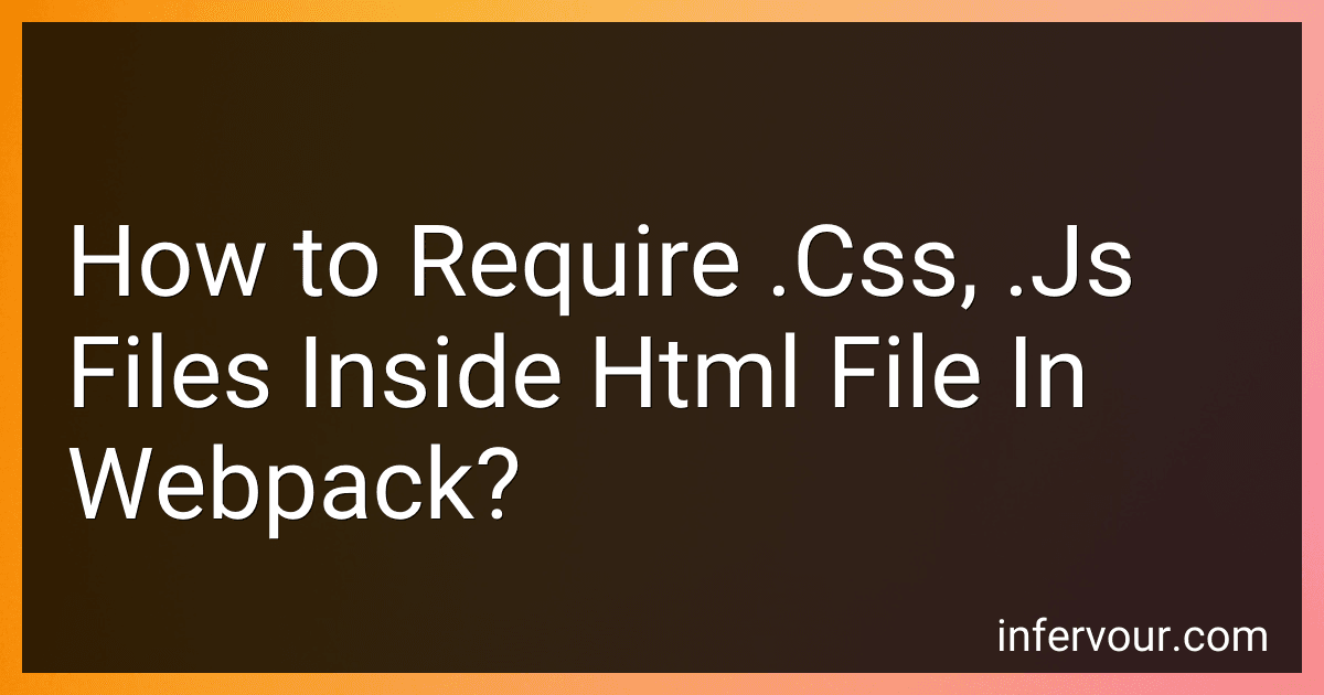 How to Require .Css, .Js Files Inside Html File In Webpack? preview