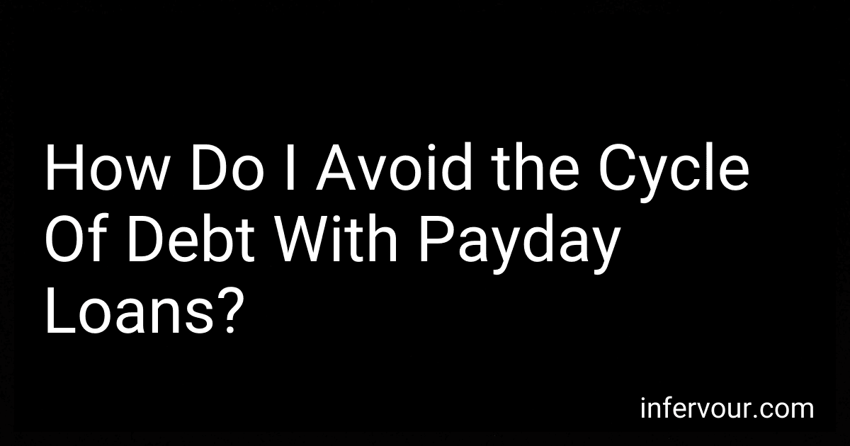 How Do I Avoid the Cycle Of Debt With Payday Loans? preview