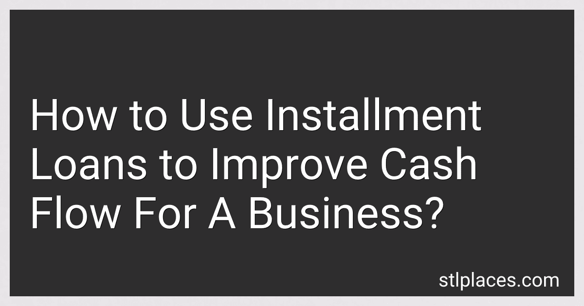 How to Use Installment Loans to Improve Cash Flow For A Business? preview