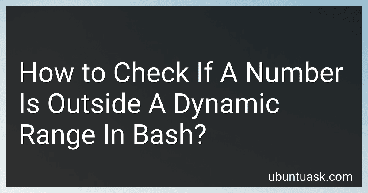 How to Check If A Number Is Outside A Dynamic Range In Bash? image