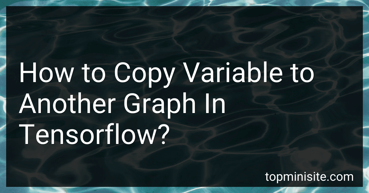 How to Copy Variable to Another Graph In Tensorflow? image