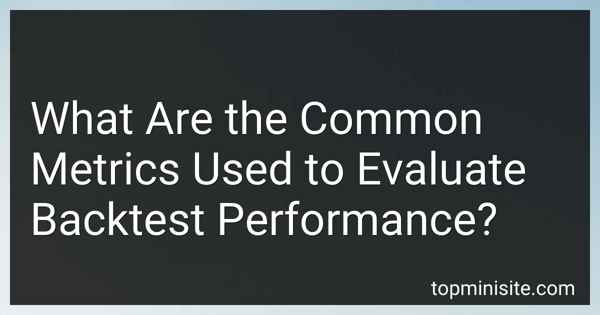 What Are the Common Metrics Used to Evaluate Backtest Performance? image