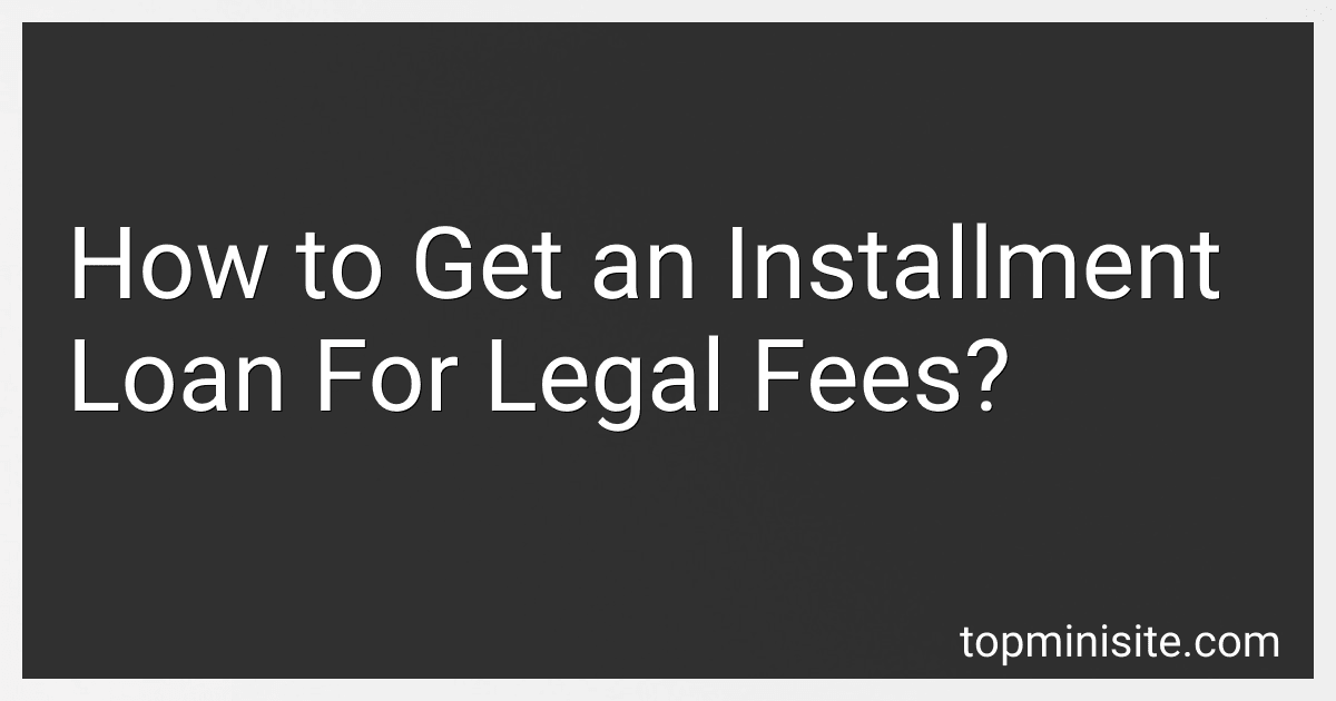 How to Get an Installment Loan For Legal Fees? image
