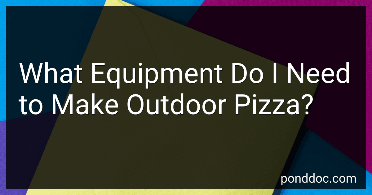 What Equipment Do I Need to Make Outdoor Pizza? image