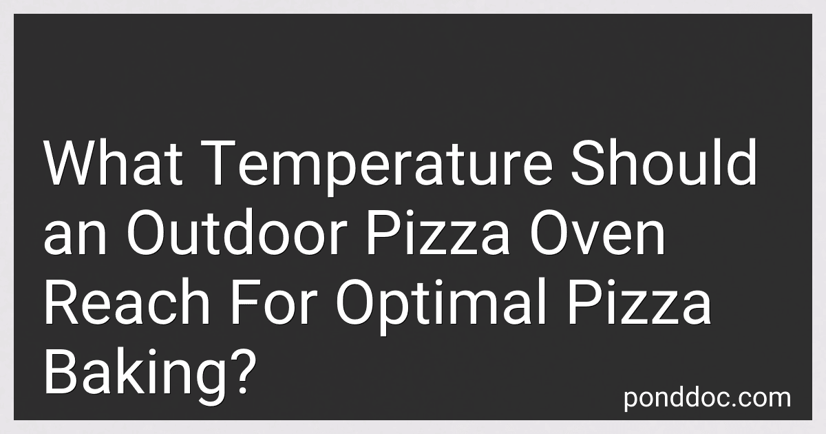 What Temperature Should an Outdoor Pizza Oven Reach For Optimal Pizza Baking? image