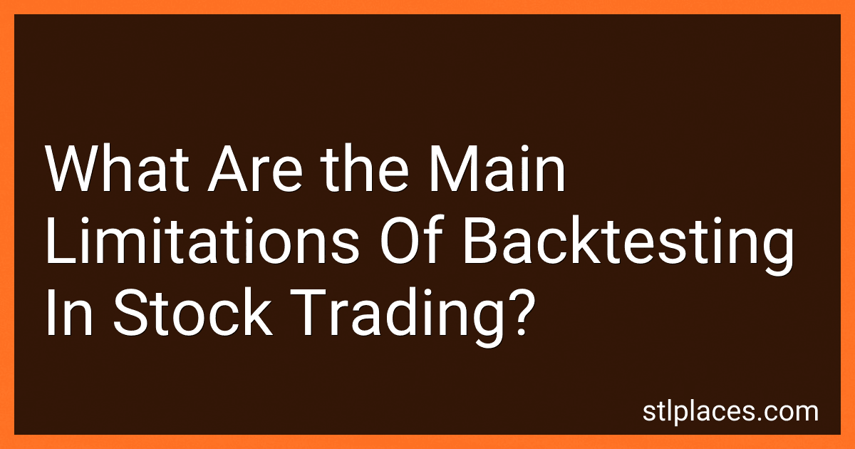 What Are the Main Limitations Of Backtesting In Stock Trading? preview