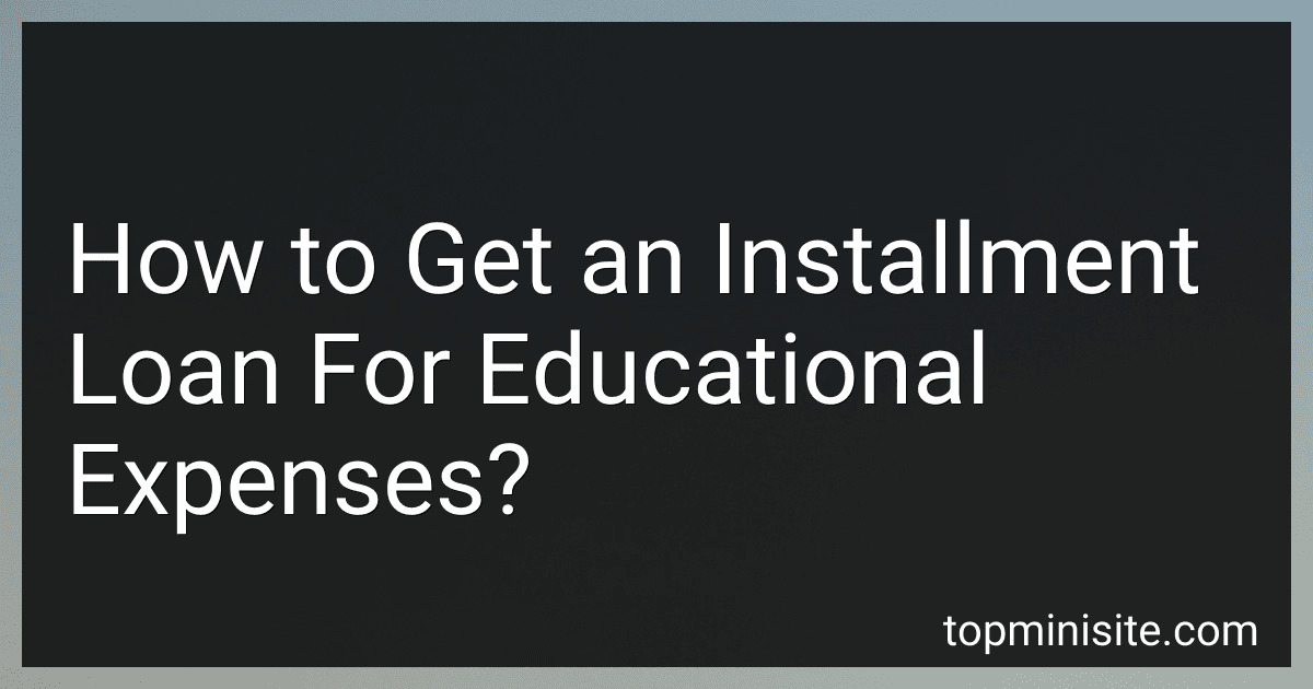 How to Get an Installment Loan For Educational Expenses? image
