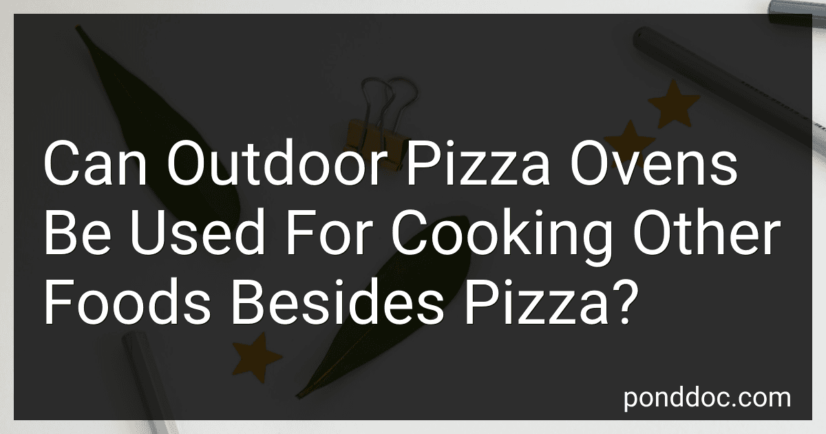 Can Outdoor Pizza Ovens Be Used For Cooking Other Foods Besides Pizza? image