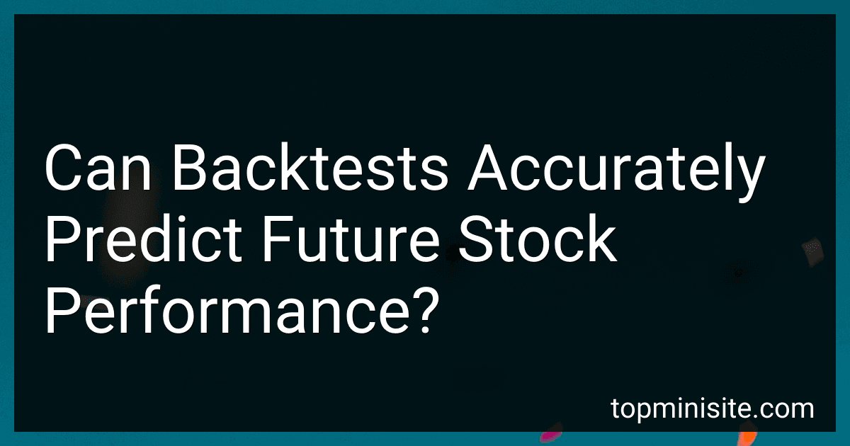 Can Backtests Accurately Predict Future Stock Performance? image