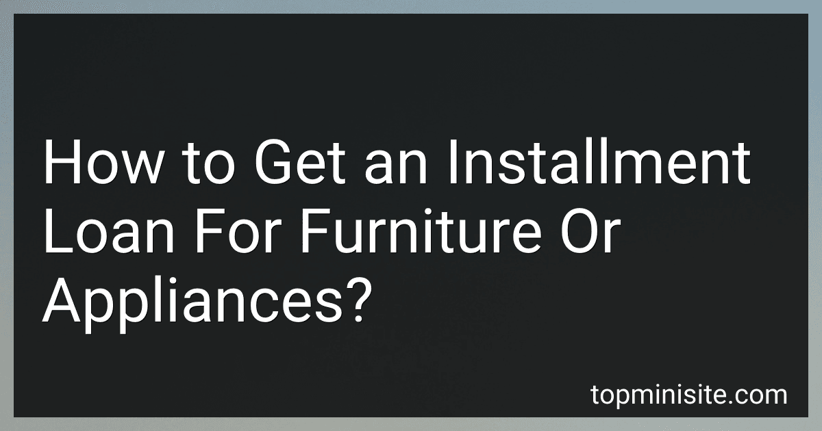How to Get an Installment Loan For Furniture Or Appliances? image