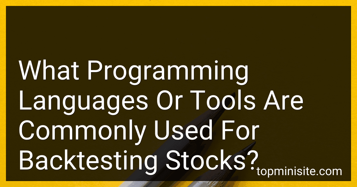 What Programming Languages Or Tools Are Commonly Used For Backtesting Stocks? image