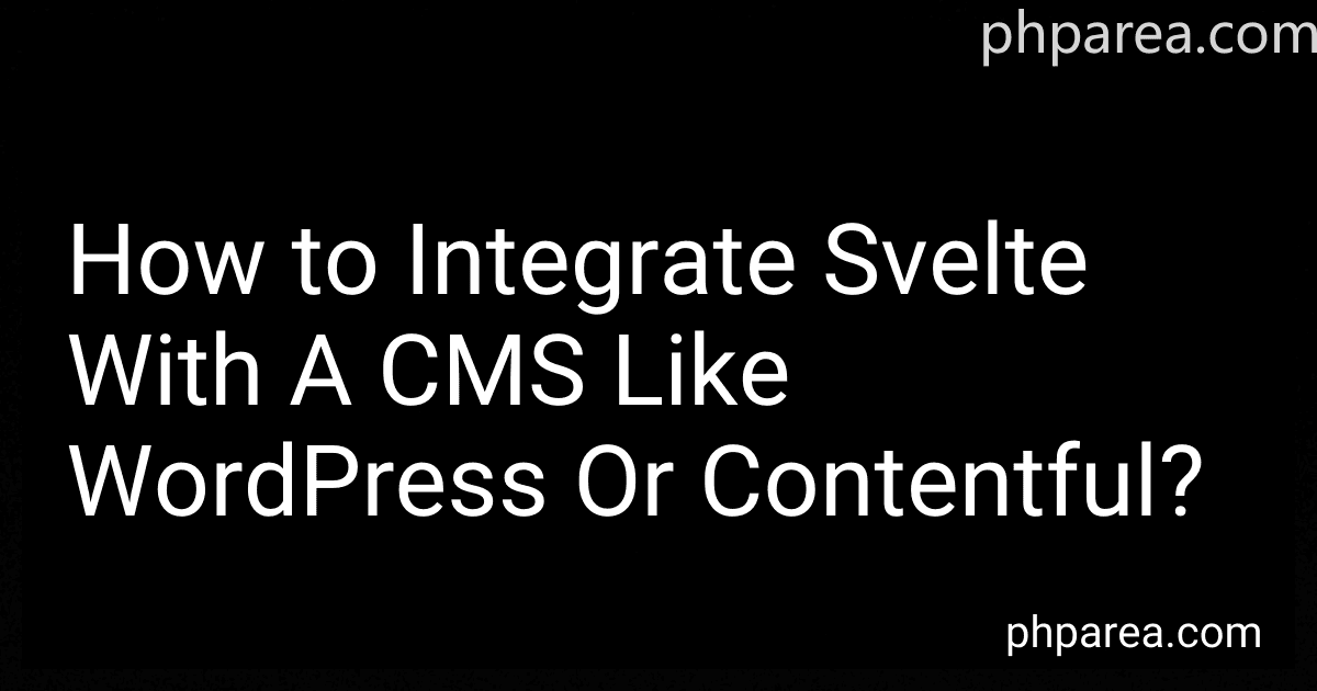 How to Integrate Svelte With A CMS Like WordPress Or Contentful? image