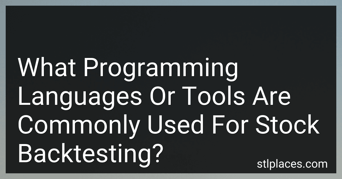 What Programming Languages Or Tools Are Commonly Used For Stock Backtesting? preview
