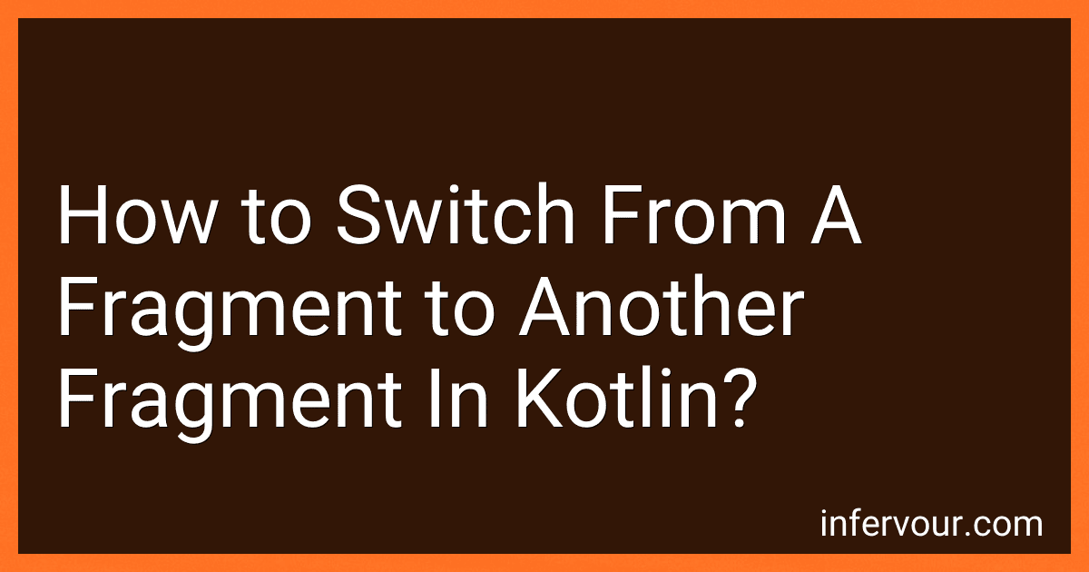 How to Switch From A Fragment to Another Fragment In Kotlin? preview