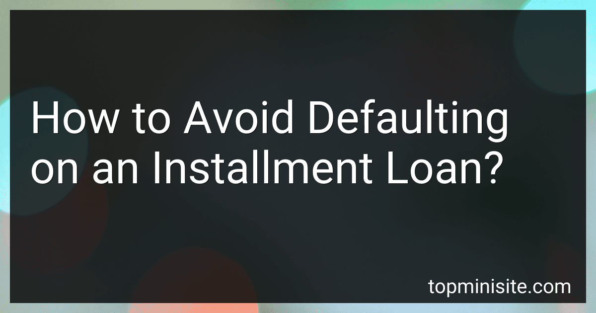 How to Avoid Defaulting on an Installment Loan? image